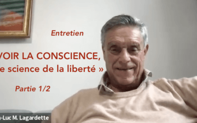 « Voir la conscience ; une science de la liberté » entretien avec Jean-Luc Martin-Lagardette