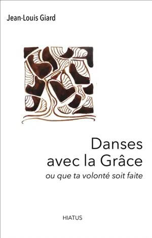 Jean-Louis Giard, Danses avec la Grâce